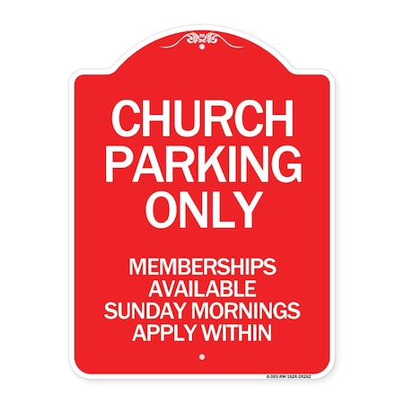 Church Parking Only Memberships Available Sunday Mornings Apply Within, Red & White Aluminum Sign